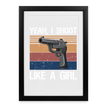 Yeah I Shoot Like A Girl - Affiche encadrée (27 × 37 cm) - noir - Devant