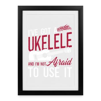 Ukulélé hawaïen Ukulélé J’ai un - Affiche encadrée (27 × 37 cm) - noir - Devant