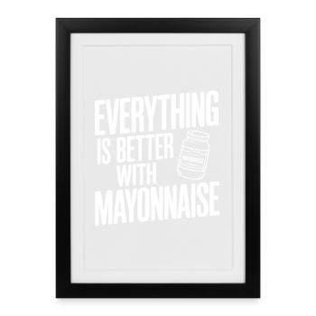 Tout est mieux avec la mayonnaise - Affiche encadrée (27 × 37 cm) - noir - Devant