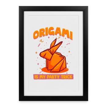 Origami Is My Party Trick - Framed poster (27 × 37 cm) - black - Front