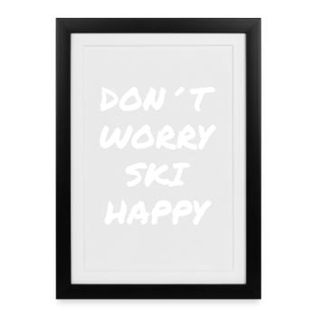 Ne t’inquiète pas, Ski Happy Saying - Affiche encadrée (27 × 37 cm) - noir - Devant