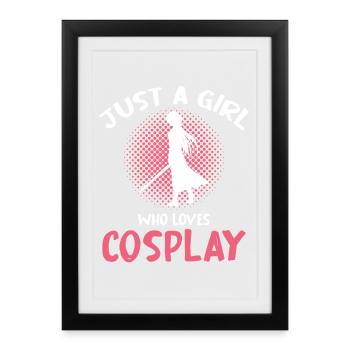 Juste une fille adore le cosplay - Affiche encadrée (27 × 37 cm) - noir - Devant
