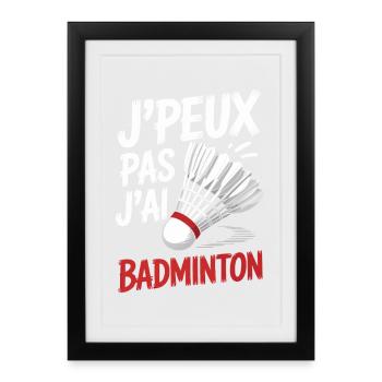 J Peux pas j ai Badminton - Affiche encadrée (27 × 37 cm) - noir - Devant