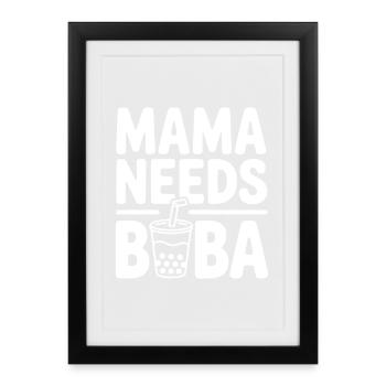 Maman a besoin de Boba - Affiche encadrée (27 × 37 cm) - noir - Devant