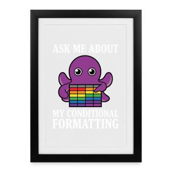 Ask Me About My Conditional Formatting Octopus - Framed poster (27 × 37 cm) - black - Front
