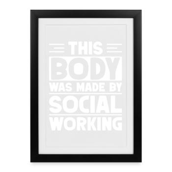 Social Worker Quote This Body Was Made By Social - Framed poster (27 × 37 cm) - black - Front