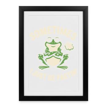 Parfois, je suis juste la grenouille à pets - Affiche encadrée (27 × 37 cm) - noir - Devant