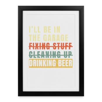 I’ll Be In The Garage Drinking Beer Retro Dad - Framed poster (27 × 37 cm) - black - Front