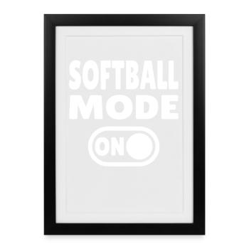 Softball Mode ON - Framed poster (27 × 37 cm) - black - Front