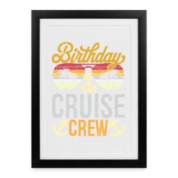 Birthday Cruise Crew Cruise Ship Birthday Cruising - Framed poster (27 × 37 cm) - black - Front