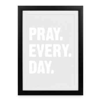 Prier chaque jour – Typographie forte - Affiche encadrée (27 × 37 cm) - noir - Devant