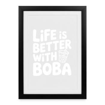 La vie est meilleure avec Boba - Affiche encadrée (27 × 37 cm) - noir - Devant