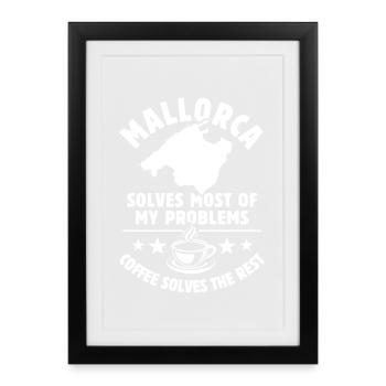 Mallorca solves most of my Problems - Coffee - Framed poster (27 × 37 cm) - black - Front