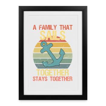 une famille qui navigue ensemble reste unie Navigue - Affiche encadrée (27 × 37 cm) - noir - Devant