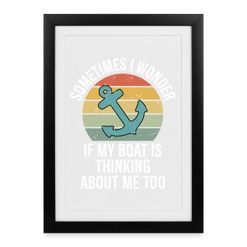 Parfois, je me demande si mon bateau pense à moi - Affiche encadrée (27 × 37 cm) - noir - Devant