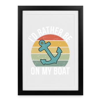 Je préfère être sur mon t-shirt de bateau Boat Captain Boat - Affiche encadrée (27 × 37 cm) - noir - Devant