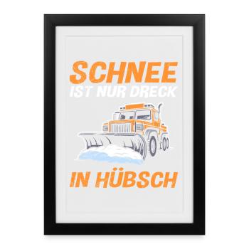 Snow plough SNOW IS JUST DIRT IN PRETTY - Framed poster (27 × 37 cm) - black - Front