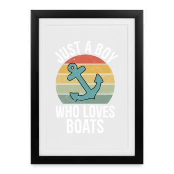 Just a Boy Who Loves Boats Retro Boys Bday Boat - Framed poster (27 × 37 cm) - black - Front