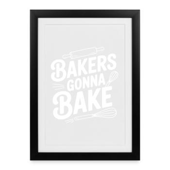Bakers Gonna Bake - Framed poster (27 × 37 cm) - black - Front
