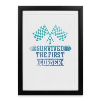 I Survived the First Corner - Framed poster (27 × 37 cm) - black - Front
