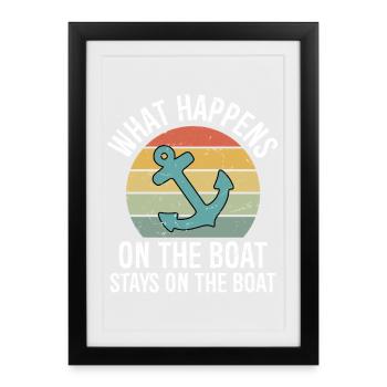 Ce qui se passe sur le bateau reste sur le bateau - Affiche encadrée (27 × 37 cm) - noir - Devant