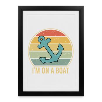 Je suis sur un bateau - Affiche encadrée (27 × 37 cm) - noir - Devant
