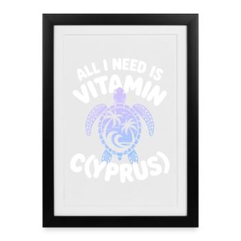 Cyprus All I Need Is Vitamin Cyprus Cyprus Flag - Framed poster (27 × 37 cm) - black - Front