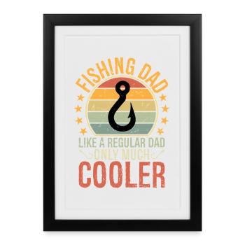 Fishing Dad Like A Regular Dad Only Much Cooler - Framed poster (27 × 37 cm) - black - Front