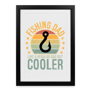 Fishing Dad Like Regular Dad But Cooler Father - Framed poster (27 × 37 cm) - black - Front
