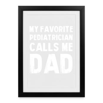 Mon pédiatre préféré appelle Papa - Affiche encadrée (27 × 37 cm) - noir - Devant