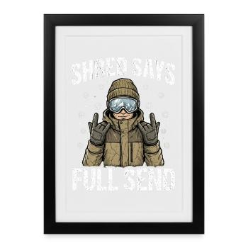 Shred dit que la neige est pleine - Affiche encadrée (27 × 37 cm) - noir - Devant