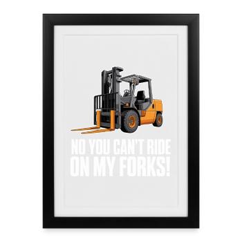 Drôle de chariot élévateur que tu ne peux pas rouler sur mes fourches - Affiche encadrée (27 × 37 cm) - noir - Devant