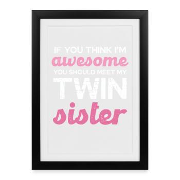 Twin Sister Saying T-Shirt - Framed poster (27 × 37 cm) - black - Front