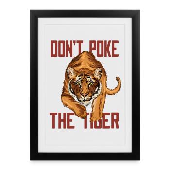 Don't Poke the Tiger – Wild Tiger Saying - Framed poster (27 × 37 cm) - black - Front