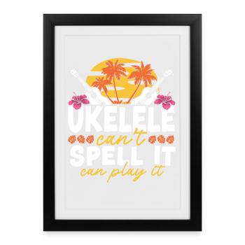 Hawaiian Ukulele Uke Ukulele Can't - Gerahmtes Poster (27 × 37 cm) - Schwarz - Vorne