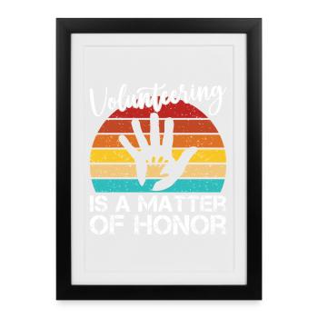 Volunteer Appreciation Is A Matter Of Honor - Framed poster (27 × 37 cm) - black - Front