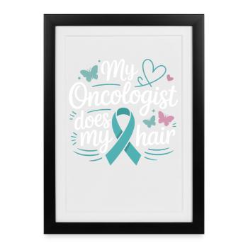 My Oncologist Does My Hair - Framed poster (27 × 37 cm) - black - Front