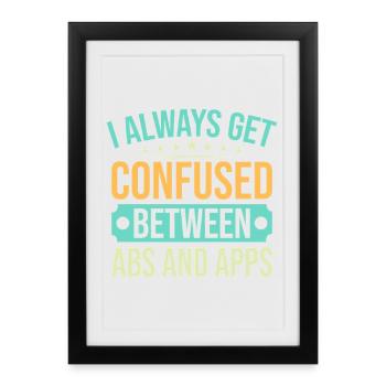 Fitness Fanatics Confused Between ABS & Apps - Framed poster (27 × 37 cm) - black - Front