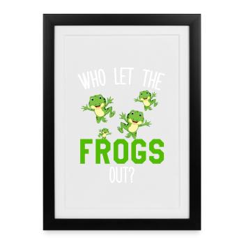 Who Let The Frogs Out Funny Frog Pun Gift - Framed poster (27 × 37 cm) - black - Front
