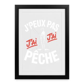 J peux pas j ai pêche - Affiche encadrée (27 × 37 cm) - noir - Devant