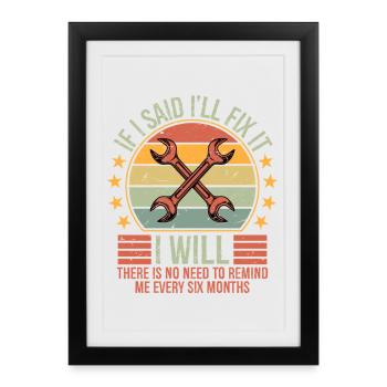 Funny Mechanic If I Say I Will Fix It I Will - Framed poster (27 × 37 cm) - black - Front