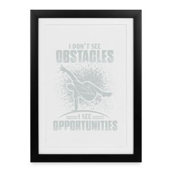 Parkour Je ne vois pas d’obstacles Je vois des opportunités - Affiche encadrée (27 × 37 cm) - noir - Devant