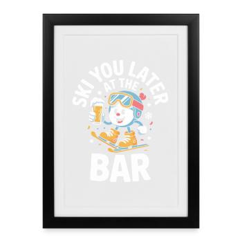 Ski You Later At The Bar Skiing Après Ski Bar - Framed poster (27 × 37 cm) - black - Front