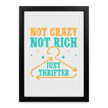Thrift Shopper Not Crazy Not Rich Just Thrifter - Framed poster (27 × 37 cm) - black - Front