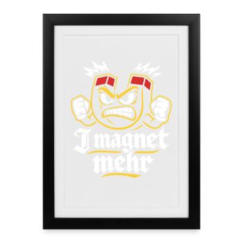I magnet more | Magnet Pun, Snout Full - Framed poster (27 × 37 cm) - black - Front