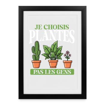 Je Choisis Plantes Pas Humains Lustiger - Affiche encadrée (27 × 37 cm) - noir - Devant