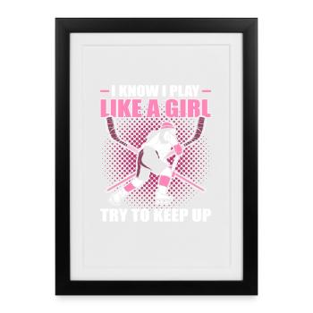 I Play Like a Girl Hockey - Gerahmtes Poster (27 × 37 cm) - Schwarz - Vorne