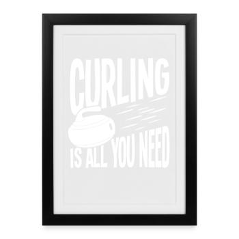 Curling Ist Alles, Was Du Brauchst - Gerahmtes Poster (27 × 37 cm) - Schwarz - Vorne