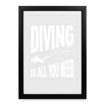Tauchen ist alles, was du brauchst - Gerahmtes Poster (27 × 37 cm) - Schwarz - Vorne