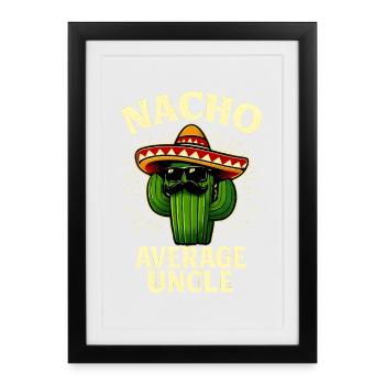 No Average Uncle Nacho Average Uncle - Framed poster (27 × 37 cm) - black - Front